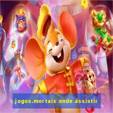 jogos.mortais onde assistir